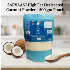 SARVAANI Desiccated Coconut Powder - High Fat & Pure - 500gm Pouch